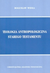 TEOLOGIA ANTROPOLOGICZNA STAREGO TESTAMENTU